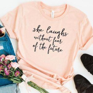She Laughs Without Fear of The Future T-Shirt